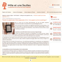 Toucher le papier pour mieux apprendre (1/2) : livre papier ou livre numérique ? - Mille et Une Feuilles