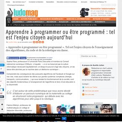 Apprendre à programmer ou être programmé : tel est l'enjeu citoyen aujourd'hui