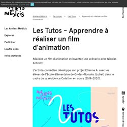 Les Tutos - Apprendre à réaliser un film d'animation