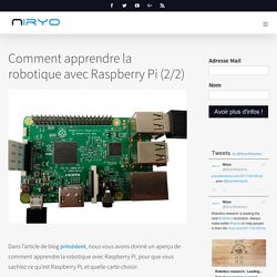 Comment apprendre la robotique avec Raspberry Pi (2/2) - Niryo