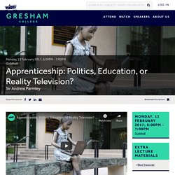 Apprenticeship: Politics, Education, or Reality Television?