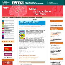 Je manie les nombres : entrer en numération et consolider son apprentissage - CRDP de Paris - Centre Régional de Documentation Pédagogique de Paris