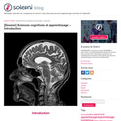 [Dossier] Sciences cognitives et apprentissage – Introduction - le blog de Solerni – plateforme de MOOCs