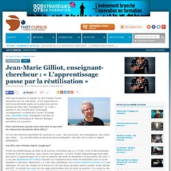 Jean-Marie Gilliot, enseignant-chercheur : « L'apprentissage passe par la réutilisation » : Articles : Thot Cursus