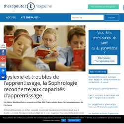Dyslexie et troubles de l’apprentissage, la Sophrologie reconnecte aux capacités d’apprentissage - Therapeutes magazine