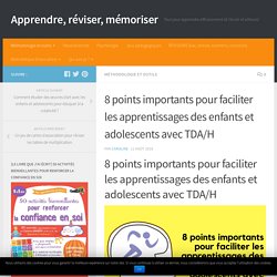 * TDA/H - 8 points importants pour faciliter les apprentissages des enfants et adolescents avec TDA/H