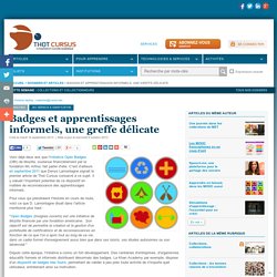 Badges et apprentissages informels, une greffe délicate