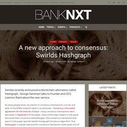 A new approach to consensus: Swirlds Hashgraph