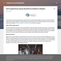 How to approach your spouse about divorce mediation vs litigation