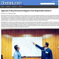 Approach To Buy Permanent Magnets From Responsible Vendors?