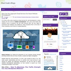How Can You Approach Cloud Services For Smart Website Development? ~ Paul Cook's Blogs