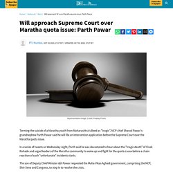 Will approach Supreme Court over Maratha quota issue: Parth Pawar