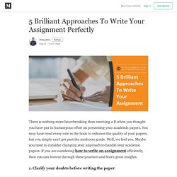 5 Brilliant Approaches To Write Your Assignment Perfectly
