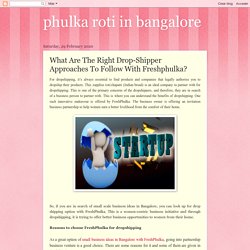 What Are The Right Drop Shipper Approaches To Follow With FreshPhulka?