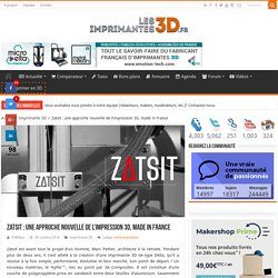 Zatsit : une approche nouvelle de l'impression 3D, made in﻿ France