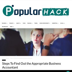 Steps To Find Out the Appropriate Business Accountant
