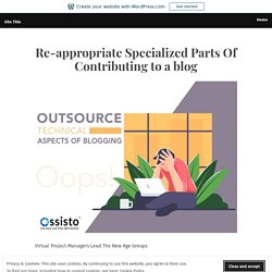 Re-appropriate Specialized Parts Of Contributing to a blog
