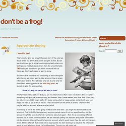 Appropriate sharing « Don't be a frog!