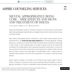 Mental Appropriately Being Cure - Side Effects And Signs And Treatment Of Issues