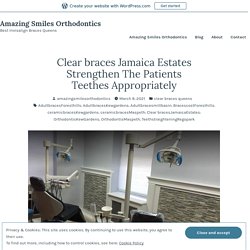 Jamaica NY Clear Braces