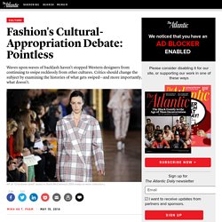 Fashion's Cultural-Appropriation Debate: Pointless - ​Minh-Ha T. Pham
