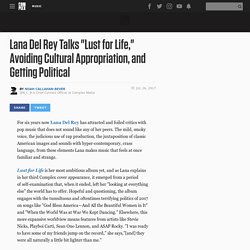 Lana Del Rey Talks 'Lust For Life', Avoiding Cultural Appropriation, And Getting Political