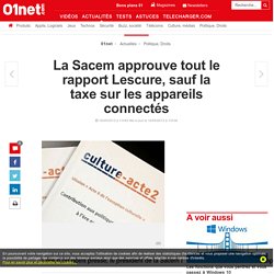 La Sacem approuve tout le rapport Lescure, sauf la taxe sur les appareils connectés