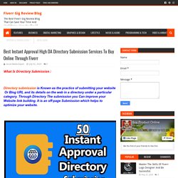 Best Instant Approval High DA Directory Submission Services To Buy Online Through Fiverr - Fiverr Gig Review Blog