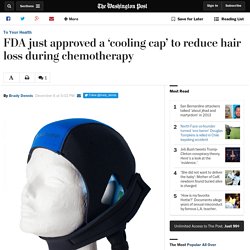 FDA just approved a ‘cooling cap’ to reduce hair loss during chemotherapy