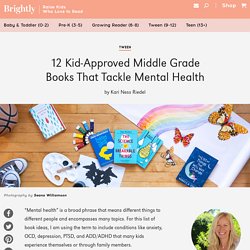 12 Kid-Approved Middle Grade Books That Tackle Mental Health