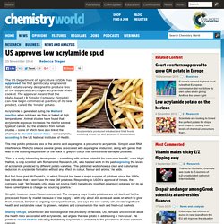 CHEMISTRY WORLD 25/11/14 US approves low acrylamide spud
