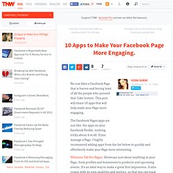 10 Apps to Make Your Facebook Page More Engaging.