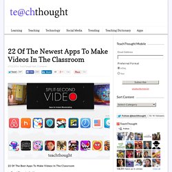 22 Apps To Make Videos In The Classroom