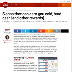 5 apps that can earn you cold, hard cash (and other rewards)