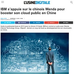 IBM s’appuie sur le chinois Wanda pour booster son cloud public en Chine
