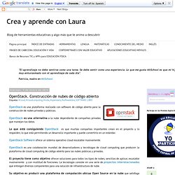 Crea y aprende con Laura: OpenStack. Construcción de nubes de código abierto