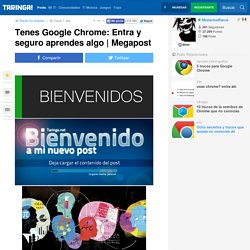 Tenes Google Chrome: Entra y seguro aprendes algo