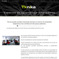 Espacios de aprendizaje innovadores – Tknika