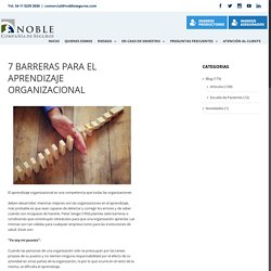 7 BARRERAS PARA EL APRENDIZAJE ORGANIZACIONAL – NOBLE SEGUROS