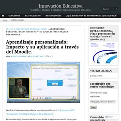 Aprendizaje personalizado: Impacto y su aplicación a través del Moodle. – Innovación Educativa