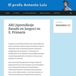 ABJ (Aprendizaje Basado en Juegos) en E. Primaria – El Profe Antonio Luis
