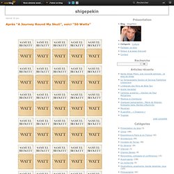 Après “A Journey Round My Skull”, voici “50 Watts” - ShigePékin