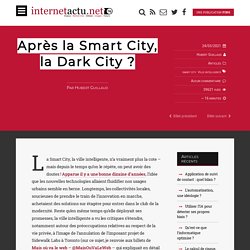 Après la Smart City, la Dark City ?