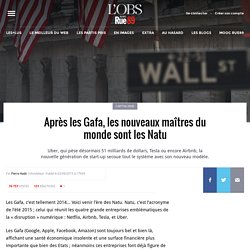 Après les Gafa, les nouveaux maîtres du monde sont les Natu