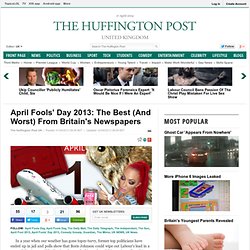 April Fools' Day 2013: The Best (And Worst) From Britain's Newspapers - FrontMotion Firefox