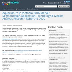 Aquaculture in Vietnam 2016 Market Segmentation,Application,Technology & Market Analysis Research Report to 2020
