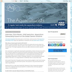Interview: Chris Ninnes, chief executive, Aquaculture Stewardship Council on the Global Salmon Initiative