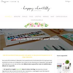 Aquarelle: Quel matériel pour débuter - Happy Chantilly