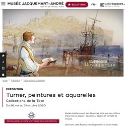 Musée André Jacquemart - Turner, Peintures et Aquarelles, collection de la Tate