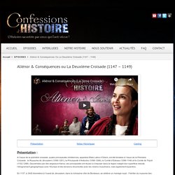 Episode Aliénor d'Aquitaine - Confessions d'Histoire 